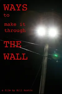 Poster to the movie "Ways to Make it Through the Wall" #1009734