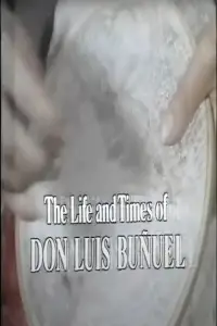 Poster to the movie "The Life and Times of Don Luis Buñuel" #1145004