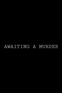 Poster to the movie "Awaiting a murder" #659325