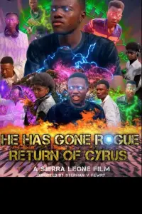Poster to the movie "He Has Gone Rogue - The Return of Cyrus" #508001