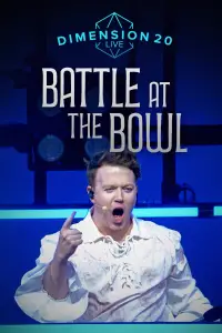Poster to the movie "Dimension 20 Live: Battle at the Bowl" #1062826