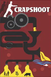 Poster to the movie "Crapshoot: The Gamble with Our Wastes" #1154336