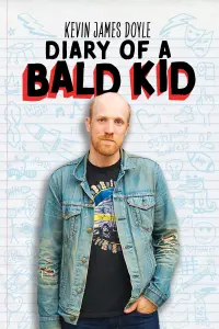 Poster to the movie "Kevin James Doyle: Diary of a Bald Kid" #662005
