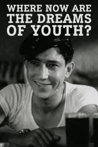 Poster to the movie "Where Now Are the Dreams of Youth?" #1015933
