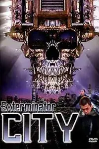 Poster to the movie "Exterminator City" #1174423