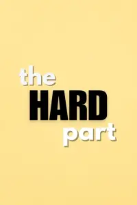 Poster to the movie "The Hard Part" #718440