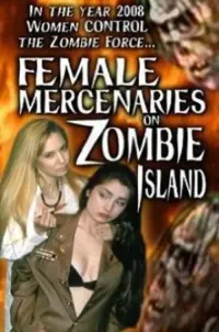 Poster to the movie "Female Mercenaries on Zombie Island" #795623