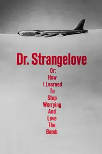 Poster to the movie "Dr. Strangelove or: How I Learned to Stop Worrying and Love the Bomb" #941021
