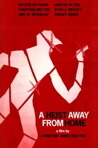 Poster to the movie "A Heist Away From Home" #1148340