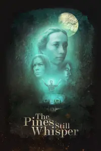 Poster to the movie "The Pines Still Whisper" #852446