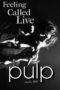 Poster to the movie "Pulp: F.E.E.L.I.N.G.C.A.L.L.E.D.L.I.V.E." #1132739