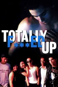Poster to the movie "Totally F***ed Up" #1160045