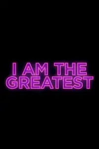 Poster to the movie "I Am the Greatest" #1132461