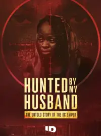 Hunted by My Husband: The Untold Story of the DC Sniper