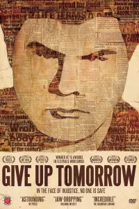 Poster to the movie "Give Up Tomorrow" #784991
