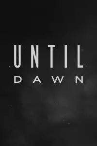 Poster to the movie "Until Dawn" #644375