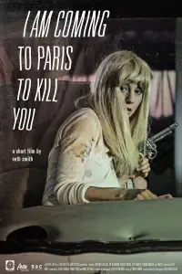 Poster to the movie "I Am Coming To Paris To Kill You" #1196061