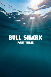 Poster to the movie "Bull Shark 3" #672018
