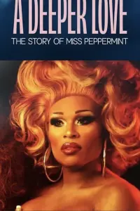 Poster to the movie "A Deeper Love: The Story of Miss Peppermint" #790380