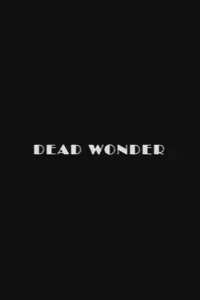 Poster to the movie "Dead Wonder" #1082469