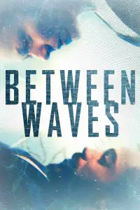 Poster to the movie "Between Waves" #883755