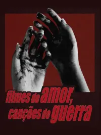 Poster to the movie "Filmes de Amor, Canções de Guerra" #851128
