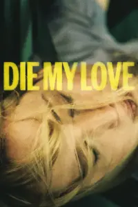 Poster to the movie "Die, My Love" #906043