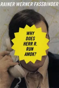 Poster to the movie "Why Does Herr R. Run Amok?" #1087727