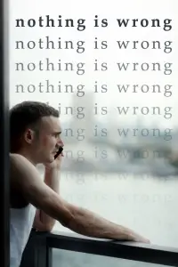Poster to the movie "Nothing is Wrong" #558724