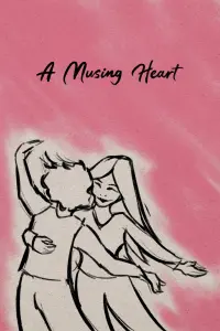 Poster to the movie "A Musing Heart" #779357