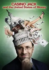 Poster to the movie "Casino Jack and the United States of Money" #1163937