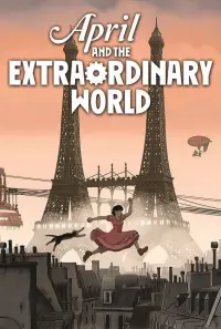 Poster to the movie "April and the Extraordinary World" #994231