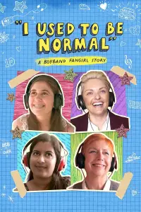 Poster to the movie "I Used to Be Normal: A Boyband Fangirl Story" #1068055