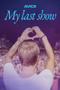 Avicii - My Last Show