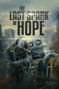 Poster to the movie "The Last Spark of Hope" #998639