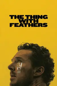 Poster to the movie "The Thing With Feathers" #911061