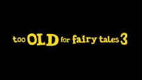 Backdrop to the movie "Too Old for Fairy Tales 3" #1202905