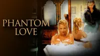 Backdrop to the movie "Phantom Love" #1045443
