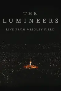 Poster to the movie "The Lumineers - Live from Wrigley Field" #582133