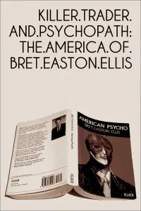 Poster to the movie "Killer, Trader and Psychopath: The America of Bret Easton Ellis" #1133257
