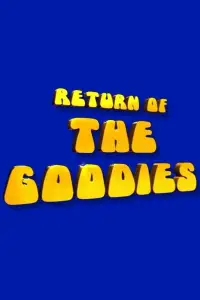 Poster to the movie "Return of the Goodies" #1149892