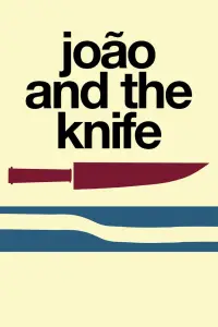 Poster to the movie "João and the Knife" #1203410