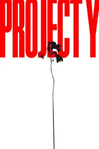 Poster to the movie "Project Y" #911741
