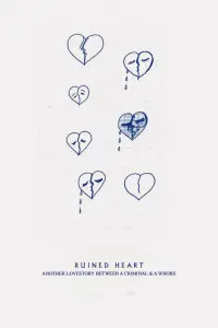 Poster to the movie "Ruined Heart: Another Lovestory Between a Criminal & a Whore" #1133461