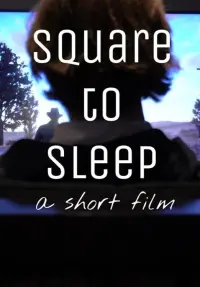 Poster to the movie "Square to Sleep" #661611