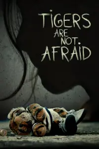 Poster to the movie "Tigers Are Not Afraid" #995977