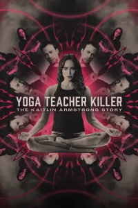 Poster to the movie "Yoga Teacher Killer: The Kaitlin Armstrong Story" #504917
