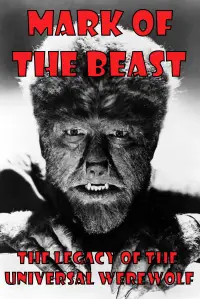 Poster to the movie "Mark of The Beast: The Legacy of the Universal Werewolf" #994994
