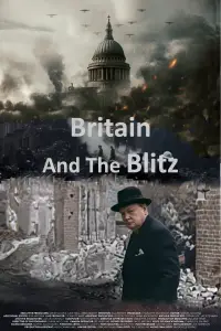 Poster to the movie "Britain and the Blitz" #1094300