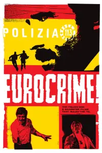 Poster to the movie "Eurocrime! The Italian Cop and Gangster Films That Ruled the 